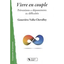 Vivre En Couple - Prévention Et Dépassements Des Difficultés - - PAS DE MARQUE -