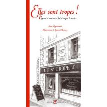 Elles Sont Tropes ! - Figures Et Tournures De La Langue Francaise