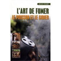 L'Art De Fumer Le Poisson Et Le Gibier