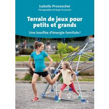 Terrain De Jeux Pour Petits Et Grands - Une Bouffée D'Énergie Familiale !