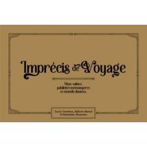 Imprécis De Voyage : Mots-valises, Publicites Mensongères Et Conseils Douteux