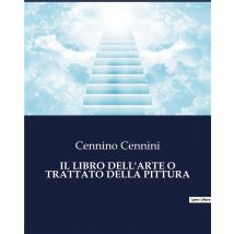 Il Libro Dell'arte O Trattato Della Pittura