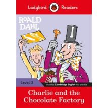Ladybird Readers Level 3 - Roald Dahl - Charlie And The Chocolate Factory (elt Graded Reader)