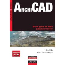 Archicad - De La Prise En Main Jusqu'au Traceur - Livre+compléments En Ligne