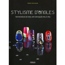 Stylisme D'Ongles - 100 Modèles De Nail Art Expliqués Pas À Pas