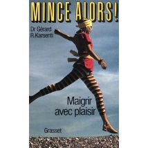 Mince Alors ! Maigrir Avec Plaisir