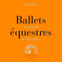 Ballets Équestres - Académie De Versailles