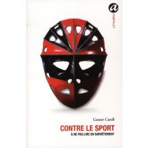 Contre Le Sport - À Ne Pas Lire En Survêtement