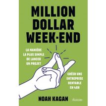 Million Dollar Week-end : Créer Une Entreprise Rentable En 48h