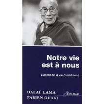 Notre Vie Est À Nous - L'Esprit De La Vie Quotidienne