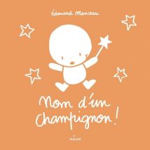 Nom D'Un Champignon !