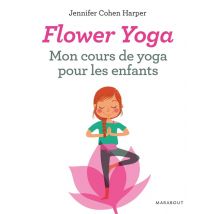 Flower Yoga - Mon Cours De Yoga Pour Les Enfants