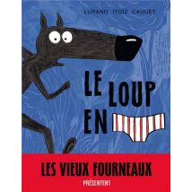 Le Loup En Slip Tome 1
