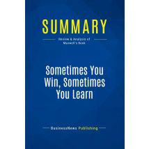 Summary: Sometimes You Win, Sometimes You Learn : Review And Analysis Of Maxwell's Book