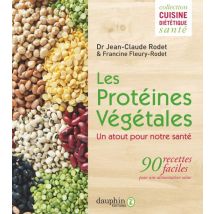Les Protéines Végétales : Un Atout Pour Notre Santé - 90 Recettes Faciles