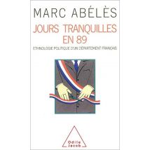 Jours Tranquilles En 89 - Ethnologie Politique D'Un Departement Francais