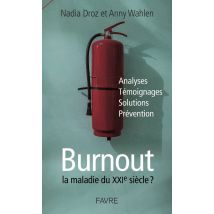 Burnout - La Maladie Du Xxie Siècle ?