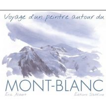 Voyage D'Un Peintre Autour Du Mont-blanc