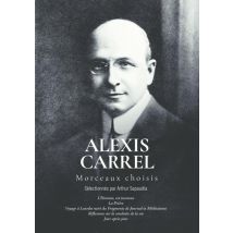 Alexis Carrel - Morceaux Choisis