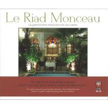 Le Riad Monceau - La Gastronomie Marocaine En Son Palais