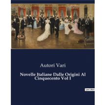 Novelle Italiane Dalle Origini Al Cinquecento Vol I