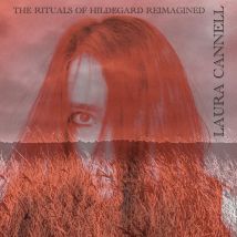 The Rituals Of Hildegard Reimagined