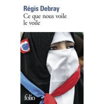 Ce Que Nous Voile Le Voile - La République Et Le Sacré