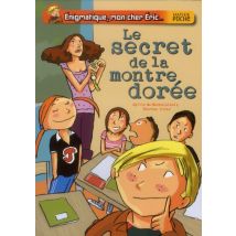 Énigmatique, Mon Cher Eric - Le Secret De La Montre Dorée