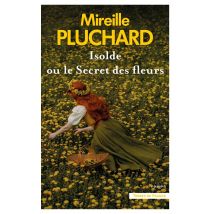 Isolde Ou Le Secret Des Fleurs