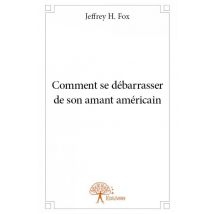 Comment Se Débarrasser De Son Amant Américain