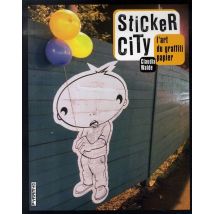 Sticker City - L'Art Du Graffiti Papier