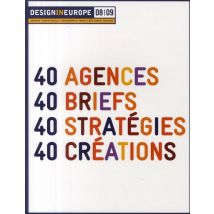 Design In Europe 2008/2009 - 40 Agences, 40 Briefs, 40 Stratégies, 40 Créations
