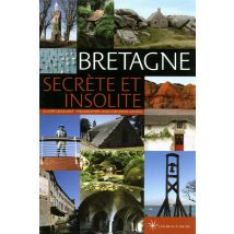 Bretagne - Secrète Et Insolite