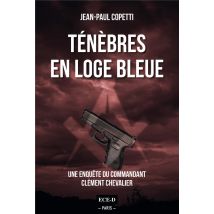Ténèbres En Loge Bleue : Une Enquête Du Commandant Clément Chevalier