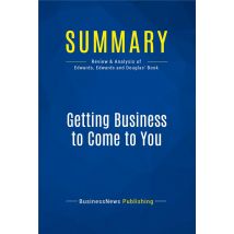 Getting Business To Come To You : Review And Analysis Of Edwards, Edwards And Douglas' Book