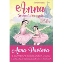 Anna - Journal D'Un Cygne Tome 6 : Rêve De Ballerine