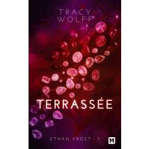 Ethan Frost Tome 3 : Terrassée