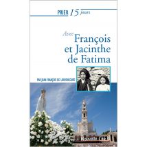 Prier 15 Jours Avec... : François Et Jacinthe De Fatima