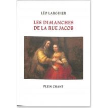 Les Dimanches De La Rue Jacob Ou Le Bric-à-brac De Littérature, D'Histoire, De Gastronomie, De Curiosité, De Peinture Et D'Art