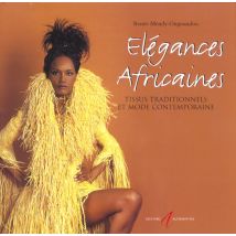 Elegances Africaines - Tissus Traditionnels Et Mode Contemporaine