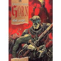 Gorn Tome 1 : Même La Mort....