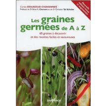 Les Graines Germées De A À Z - 60 Graines À Découvrir Et Des Recettes Faciles Et Savoureuses