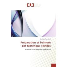 Preparation Et Teinture Des Materiaux Textiles : Procede Et Technique D'Application