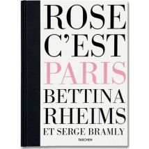 Bettina Rheims & Serge Bramly - Rose C'Est Paris - Art Edition
