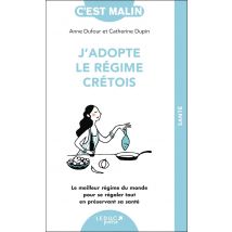 C'Est Malin Poche : J'Adopte Le Régime Crétois, C'Est Malin ! Le Meilleur Régime Du Monde Pour Se Régaler Tout En Préservant Sa Santé
