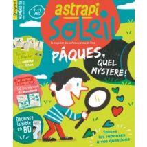 Astrapi Soleil N.19 : Pâques, Quel Mystère !