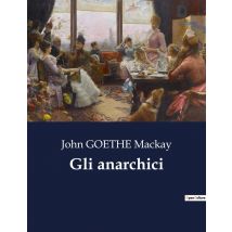 Gli Anarchici : Un Inno Di Ribellione E Resistenza