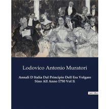 Annali D Italia Dal Principio Dell Era Volgare Sino All Anno 1750 Vol Ii