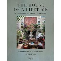 The House Of A Lifetime : A Collector S Journey In Tangier
