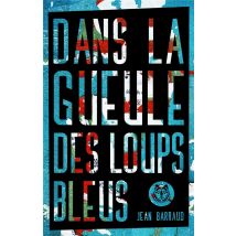 Dans La Gueule Des Loups Bleus